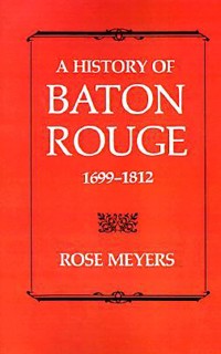 A History of Baton Rouge, 1699-1812
